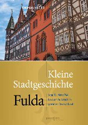 Kleine Stadtgeschichte Fulda de Thomas Heiler