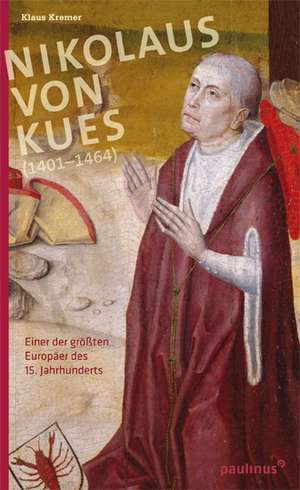 Nikolaus von Kues (1401-1464) de Klaus Kremer