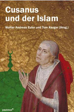 Cusanus und der Islam de Tom Kerger