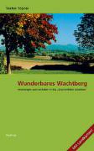 Wunderbares Wachtberg de Walter Töpner