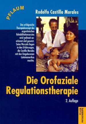 Die Orofaziale Regulationstherapie de Rodolfo Castillo Morales