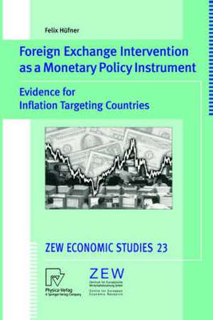 Foreign Exchange Intervention as a Monetary Policy Instrument: Evidence for Inflation Targeting Countries de Felix Hüfner