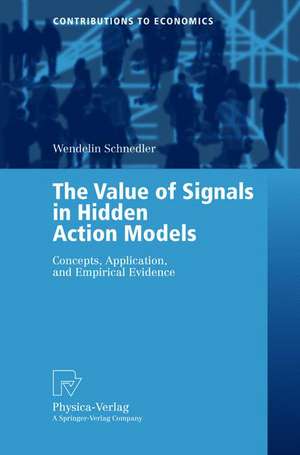 The Value of Signals in Hidden Action Models: Concepts, Application, and Empirical Evidence de Wendelin Schnedler