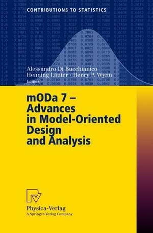 MODA 7 - Advances in Model-Oriented Design and Analysis: Proceedings of the 7th International Workshop on Model-Oriented Design and Analysis held in Heeze, The Netherlands, June 14–18, 2004 de Alessandro Di Bucchianico