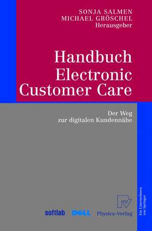 Handbuch Electronic Customer Care: Der Weg zur digitalen Kundennähe de Sonja M Salmen