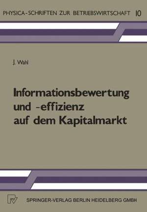 Informationsbewertung und -effizienz auf dem Kapitalmarkt de J. Wahl