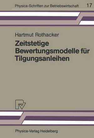 Zeitstetige Bewertungsmodelle für Tilgungsanleihen: Eine empirische Studie des deutschen Kapitalmarktes de H. Rothacker