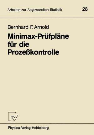 Minimax-Prüfpläne für die Prozeßkontrolle de Bernhard F. Arnold