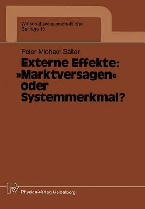 Externe Effekte: „Marktversagen“ oder Systemmerkmal? de Peter M. Sälter