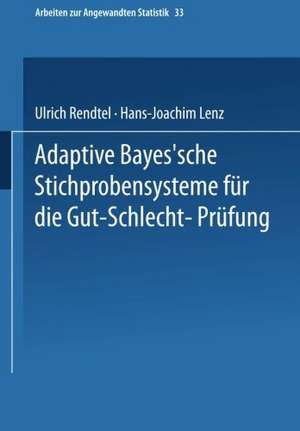 Adaptive Bayes’sche Stichprobensysteme für die Gut-Schlecht-Prüfung de Ulrich Rendtel