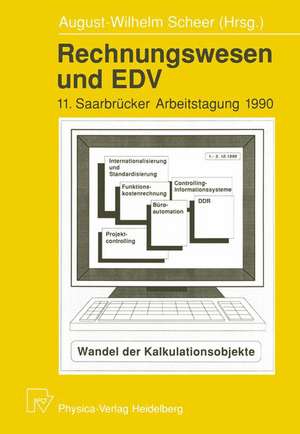 Rechnungswesen und EDV: 11. Saarbrücker Arbeitstagung 1990 de A.-W. Scheer