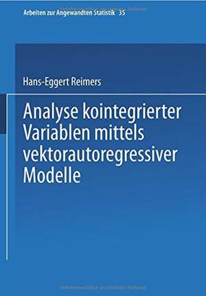 Analyse kointegrierter Variablen mittels vektorautoregressiver Modelle de Hans-Eggert Reimers