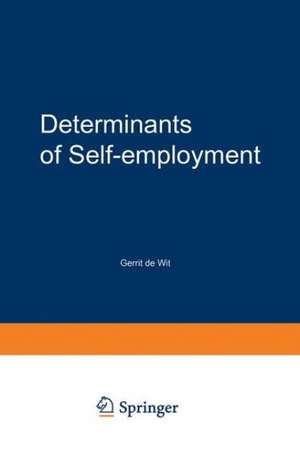 Determinants of Self-employment de Gerrit de Wit