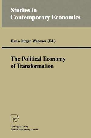 The Political Economy of Transformation de Hans-Jürgen Wagener