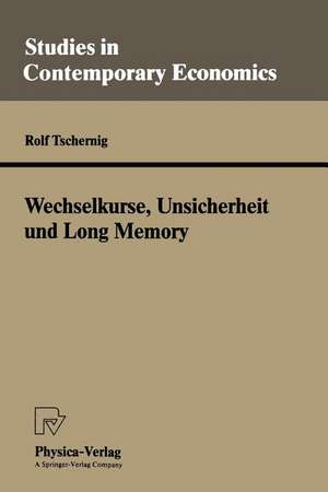 Wechselkurse, Unsicherheit und Long Memory de Rolf Tschernig