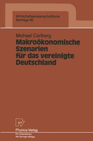 Makroökonomische Szenarien für das vereinigte Deutschland de Michael Carlberg