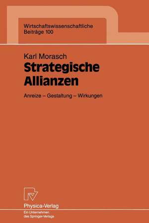 Strategische Allianzen: Anreize — Gestaltung — Wirkungen de Karl Morasch