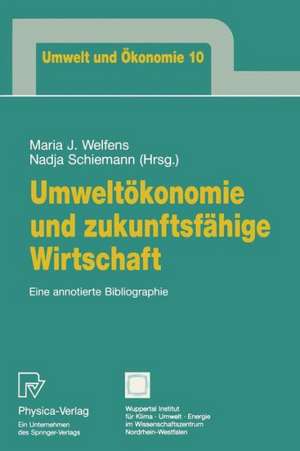 Umweltökonomie und zukunftsfähige Wirtschaft: Eine annotierte Bibliographie de Maria J. Welfens