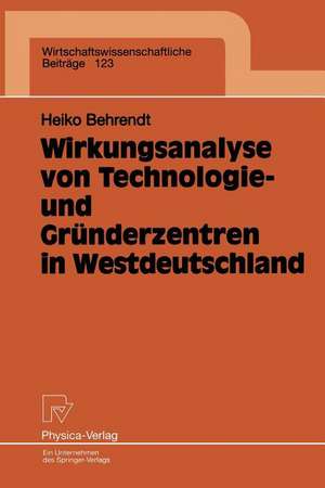 Wirkungsanalyse von Technologie- und Gründerzentren in Westdeutschland de Heiko Behrendt