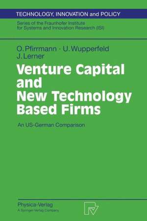 Venture Capital and New Technology Based Firms: An US-German Comparison de Oliver Pfirrmann