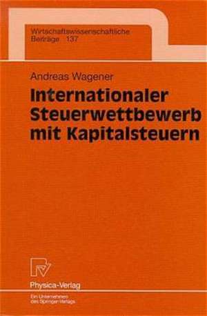 Internationaler Steuerwettbewerb mit Kapitalsteuern de Andreas Wagener