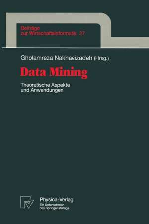 Data Mining: Theoretische Aspekte und Anwendungen de Gholamreza Nakhaeizadeh