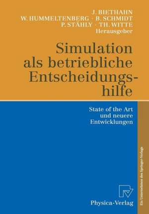 Simulation als betriebliche Entscheidungshilfe: State of the Art und neuere Entwicklungen de Jörg Biethahn