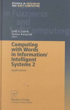 Computing with Words in Information/Intelligent Systems 2: Applications de Lotfi Zadeh