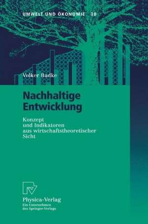 Nachhaltige Entwicklung: Konzept und Indikatoren aus wirtschaftstheoretischer Sicht de Volker Radke