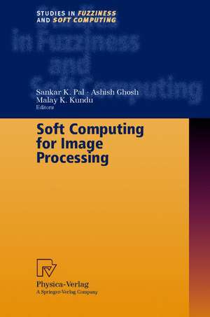 Soft Computing for Image Processing de Sankar K. Pal