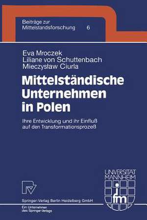 Mittelständische Unternehmen in Polen: Ihre Entwicklung und ihr Einfluß auf den Transformationsprozeß de E. Maczynska