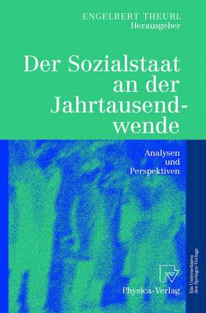 Der Sozialstaat an der Jahrtausendwende: Analysen und Perspektiven de Engelbert Theurl