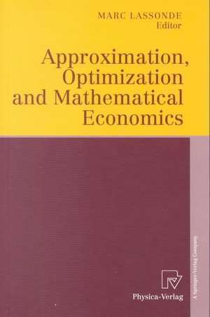 Approximation, Optimization and Mathematical Economics de Marc Lassonde