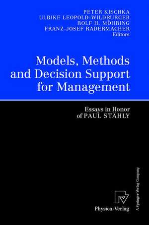 Models, Methods and Decision Support for Management: Essays in Honor of Paul Stähly de Peter Kischka