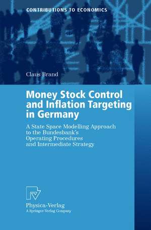 Money Stock Control and Inflation Targeting in Germany: A State Space Modelling Approach to the Bundesbank’s Operating Procedures and Intermediate Strategy de Claus Brand