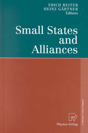 Small States and Alliances de Erich Reiter