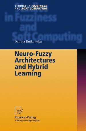 Neuro-Fuzzy Architectures and Hybrid Learning de Danuta Rutkowska