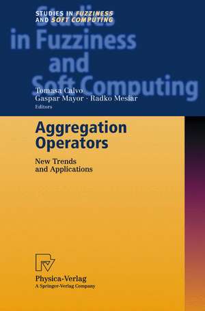 Aggregation Operators: New Trends and Applications de Tomasa Calvo