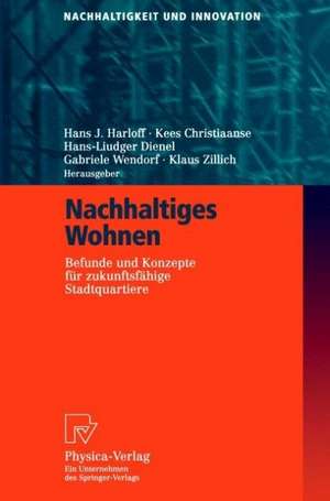 Nachhaltiges Wohnen: Befunde und Konzepte für zukunftsfähige Stadtquartiere de Hans J. Harloff