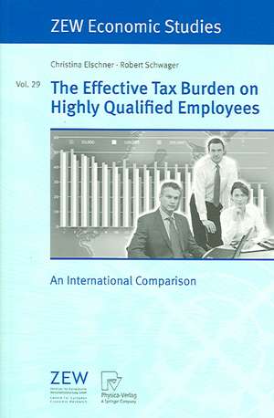 The Effective Tax Burden on Highly Qualified Employees: An International Comparison de Christina Elschner