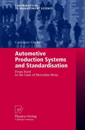 Automotive Production Systems and Standardisation: From Ford to the Case of Mercedes-Benz de Constanze Clarke