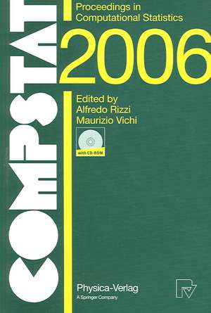 COMPSTAT 2006 - Proceedings in Computational Statistics: 17th Symposium Held in Rome, Italy, 2006 de Alfredo Rizzi