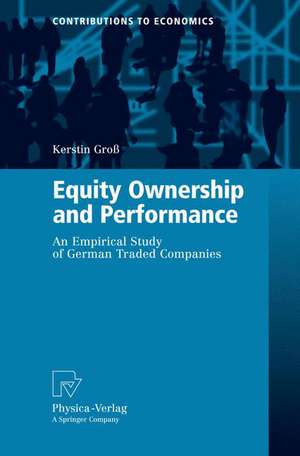 Equity Ownership and Performance: An Empirical Study of German Traded Companies de Kerstin Groß