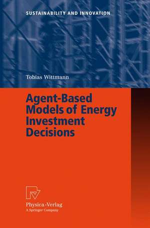 Agent-Based Models of Energy Investment Decisions de Tobias Wittmann