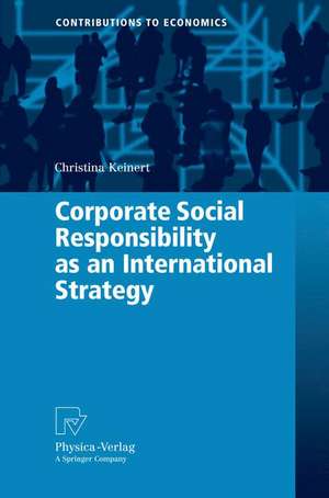 Corporate Social Responsibility as an International Strategy de Christina Keinert