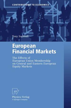 European Financial Markets: The Effects of European Union Membership on Central and Eastern European Equity Markets de Tony Southall