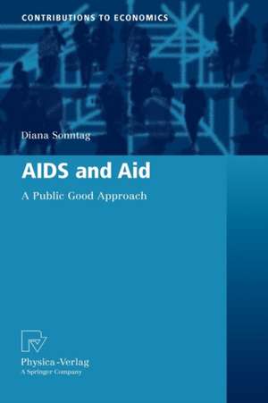AIDS and Aid: A Public Good Approach de Diana Sonntag