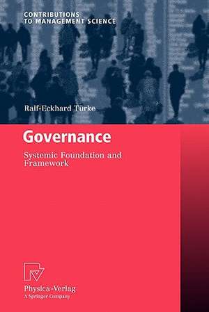 Governance: Systemic Foundation and Framework de Ralf-Eckhard Türke