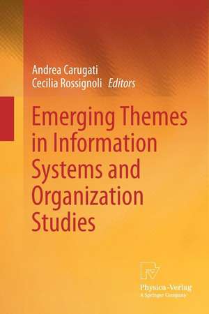 Emerging Themes in Information Systems and Organization Studies de Andrea Carugati Arhus School of Business