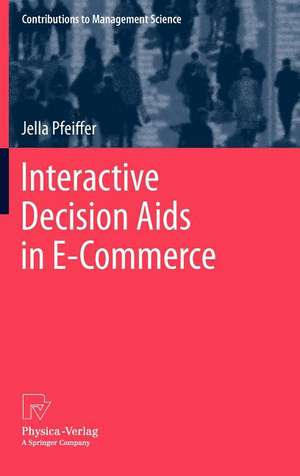 Interactive Decision Aids in E-Commerce de Jella Pfeiffer